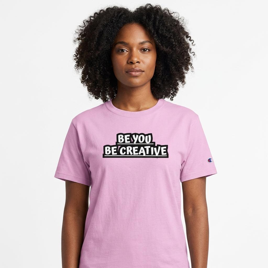 PRESSSTYL3 Be You Be Creative -Shirt Inspired Athletic Tee - Crewneck T-Shirt | Champion T525C